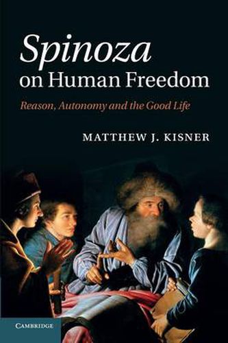 Cover image for Spinoza on Human Freedom: Reason, Autonomy and the Good Life