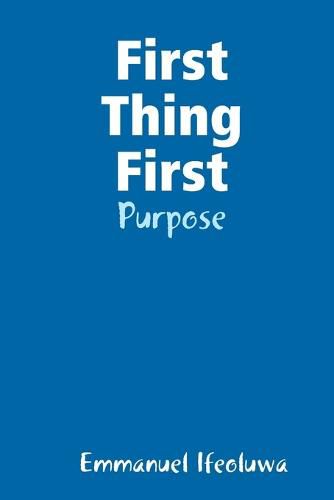 Cover image for First Thing First - Purpose