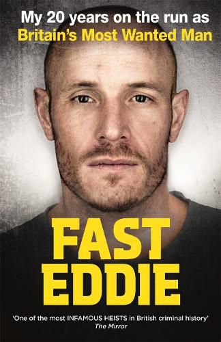 Cover image for Fast Eddie: My 20 Years on the Run as Britain's Most Wanted Man