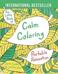 Cover image for The Little Book of Calm Coloring: Portable Relaxation