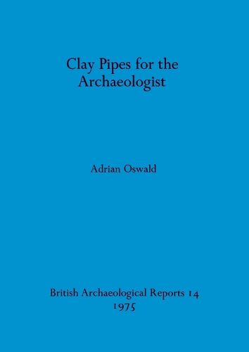 Cover image for Clay Pipes for the Archaeologist