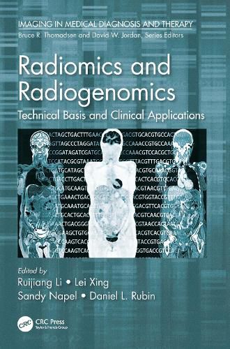 Cover image for Radiomics and Radiogenomics: Technical Basis and Clinical Applications