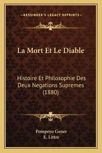 Cover image for La Mort Et Le Diable: Histoire Et Philosophie Des Deux Negations Supremes (1880)