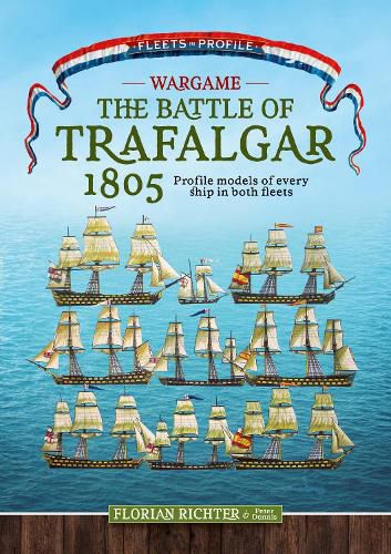 Cover image for The Battle of Trafalgar 1805: Every Ship in Both Fleets in Profile