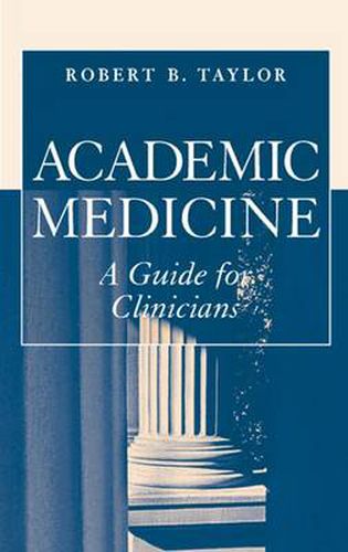 Cover image for Academic Medicine:A Guide for Clinicians