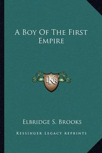 Cover image for A Boy of the First Empire a Boy of the First Empire