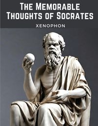 Cover image for The Memorable Thoughts of Socrates