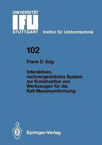 Cover image for Interaktives Rechnergestutztes System zur Konstruktion von Werkzeugen fur die Kalt-Massivumformung