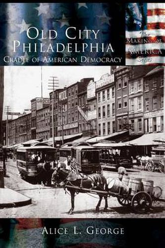 Cover image for Old City Philadelphia: Cradle of America