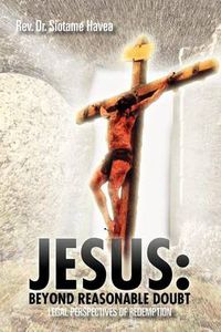 Cover image for Jesus: Beyond Reasonable Doubt: Legal Perspectives of Redemption