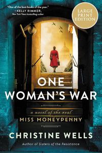 Cover image for One Woman's War: A Novel of the Real Miss Moneypenny