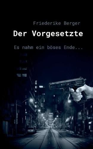 Cover image for Der Vorgesetzte: Es nahm ein boeses Ende...