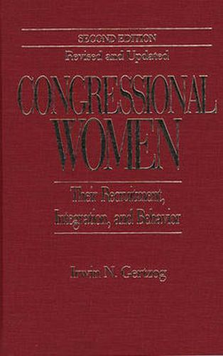 Cover image for Congressional Women: Their Recruitment, Integration, and Behavior, 2nd Edition