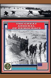 Cover image for The Great Arsenal Of Democracy