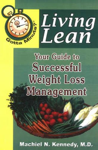 Cover image for Gotta Minute? Living Lean: Your Guide to Successful Weight Loss Management