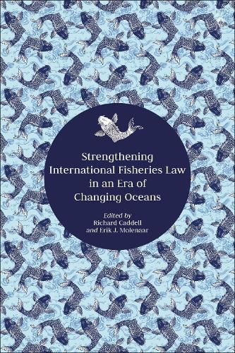 Cover image for Strengthening International Fisheries Law in an Era of Changing Oceans