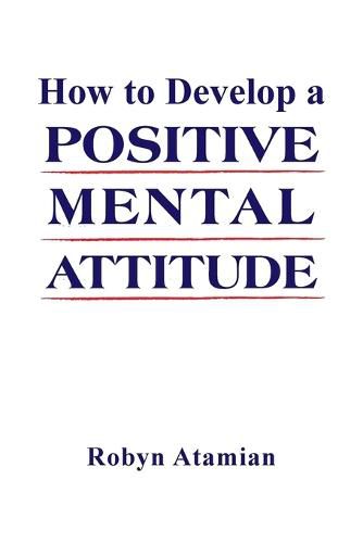 Cover image for How to Develop a POSITIVE MENTAL ATTITUDE