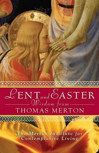 Cover image for Lent and Easter Wisdom from Thomas Merton