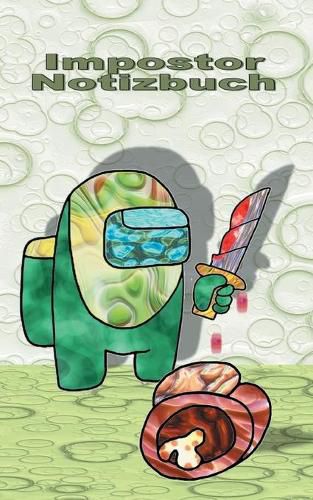Cover image for Impostor Notizbuch: fur Am@ng.us Fans, Notizen, Notizheft, App, Computerspiel, Spielebuch, us, Kinder, Student, Impostor, Crewmate, Geschenk, Geburtstag, Weihnachten, Ostern, Nikolaus, Schule