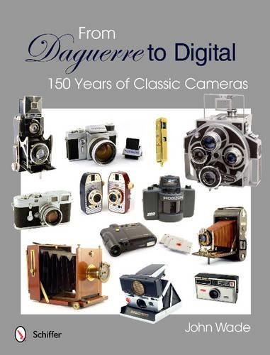 Cover image for From Daguerre to Digital: 150 Years of Classic Cameras