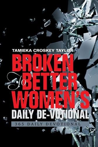 Cover image for Broken to Better Women's Daily De-Votional: 365 Daily Devotional