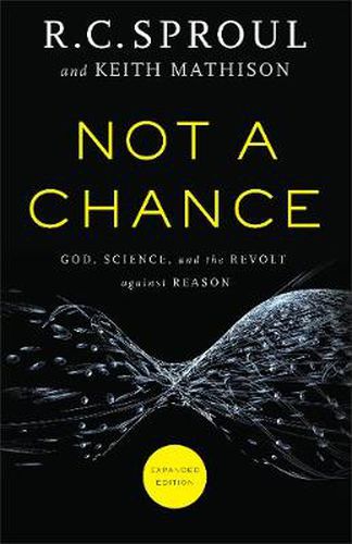 Cover image for Not a Chance - God, Science, and the Revolt against Reason