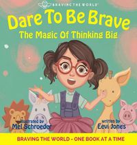 Cover image for Dare To Be Brave: The Magic Of Thinking Big