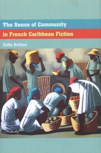 Cover image for The Sense of Community in French Caribbean Fiction