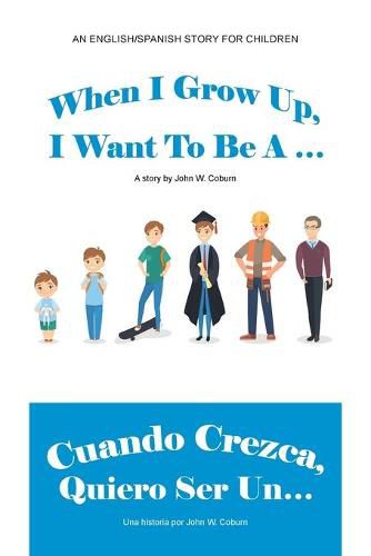 Cover image for When I Grow Up, I Want to Be a ... / Cuando Crezca, Quiero Ser Un...