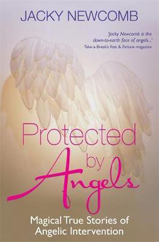 Cover image for Protected by Angels: Magical True Stories of Angelic Intervention