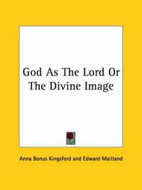 Cover image for God as the Lord or the Divine Image