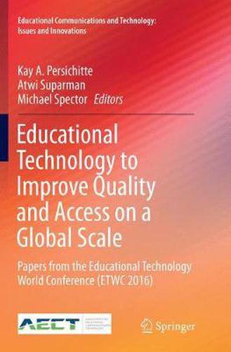 Cover image for Educational Technology to Improve Quality and Access on a Global Scale: Papers from the Educational Technology World Conference (ETWC 2016)