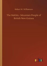 Cover image for The Mafulu - Mountain People of British New Guinea