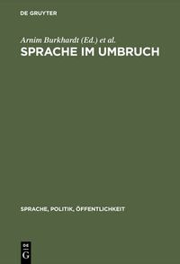 Cover image for Sprache im Umbruch: Politischer Wandel im Zeichen von  Wende  und  Vereinigung