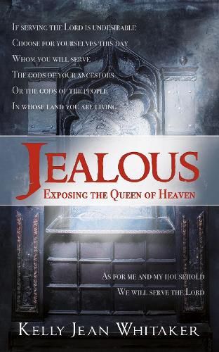 Cover image for Jealous: Exposing the Queen of Heaven