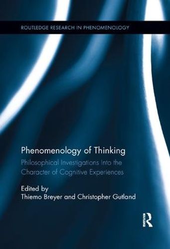 Cover image for Phenomenology of Thinking: Philosophical Investigations Into the Character of Cognitive Experiences