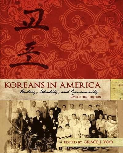Cover image for Koreans in America: History, Identity, and Community (Revised First Edition)