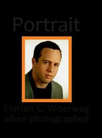 Cover image for Portrait Florian C. Woerwag When Photographed