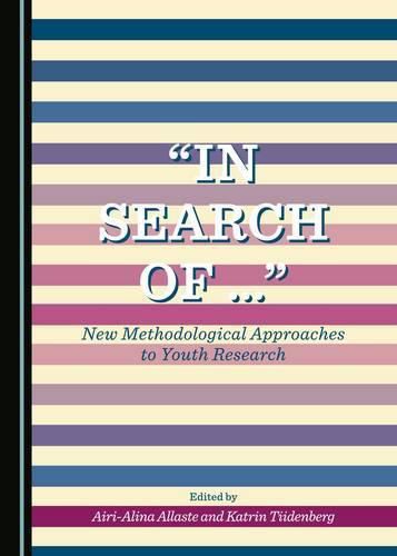 Cover image for In Search of ...: New Methodological Approaches to Youth Research