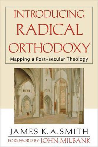 Introducing Radical Orthodoxy - Mapping a Post-secular Theology