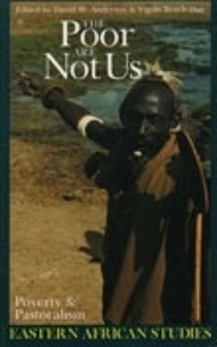 Cover image for The Poor Are Not Us: Poverty & Pastoralism In Eastern Africa