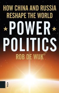 Cover image for Power Politics: How China and Russia Reshape the World