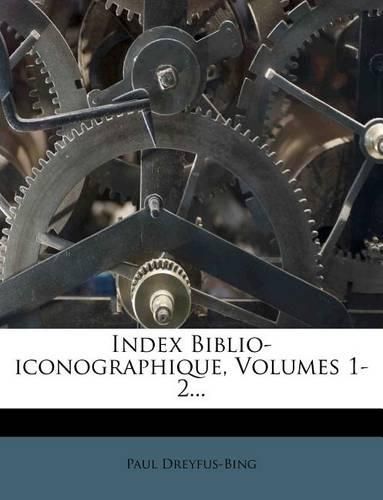 Cover image for Index Biblio-iconographique, Volumes 1-2...