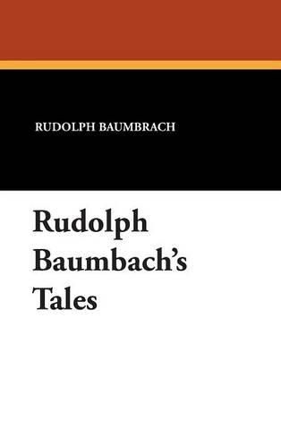 Cover image for Rudolph Baumbach's Tales