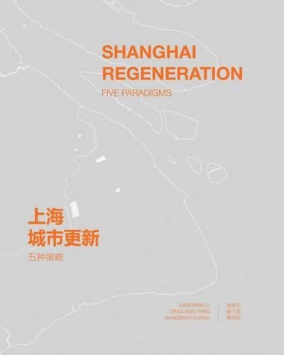 Cover image for Shanghai Regeneration: Five Paradigms