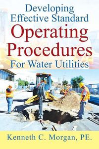 Cover image for Developing Effective Standard Operating Procedures For Water Utilities