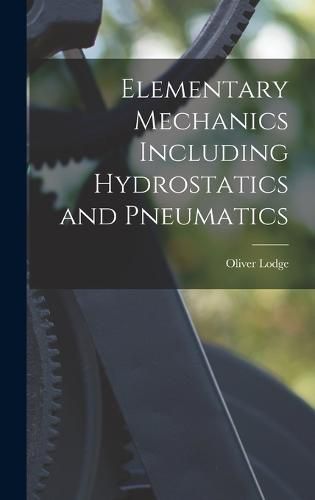 Cover image for Elementary Mechanics Including Hydrostatics and Pneumatics