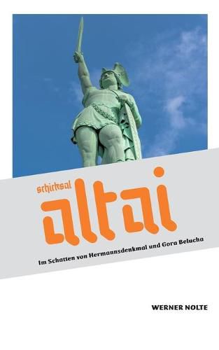 Cover image for Schicksal Altai: Im Schatten von Hermannsdenkmal und Gora Belucha