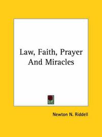 Cover image for Law, Faith, Prayer and Miracles