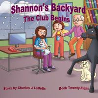 Cover image for Shannon's Backyard The Club Begins Book Twenty-Eight